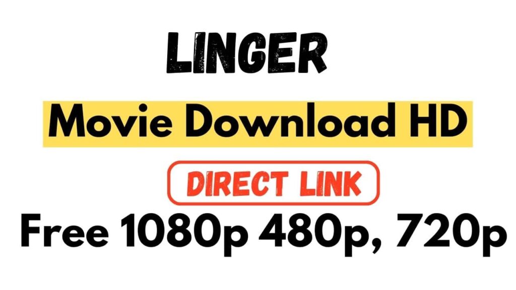 Linger Movie Download