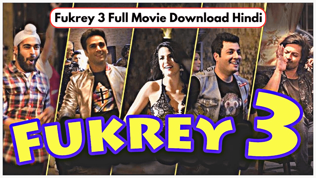 fukrey 3 movie download hindi filmyzilla
