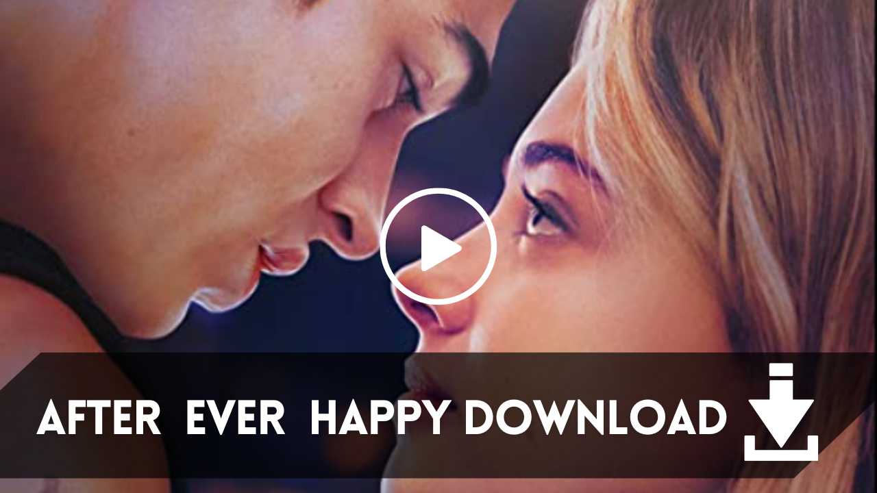 After Ever Happy Movie Download Filmyzilla 480p 720p 300MB Link