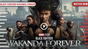 Black Panther Wakanda Forever Movie download